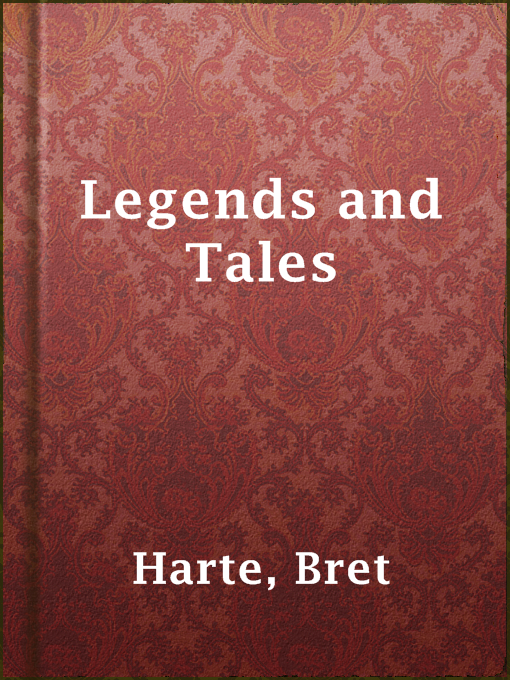 Title details for Legends and Tales by Bret Harte - Available